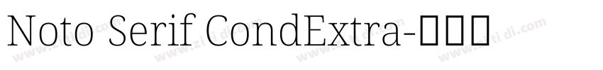 Noto Serif CondExtra字体转换 Noto Serif CondExtra字体转换